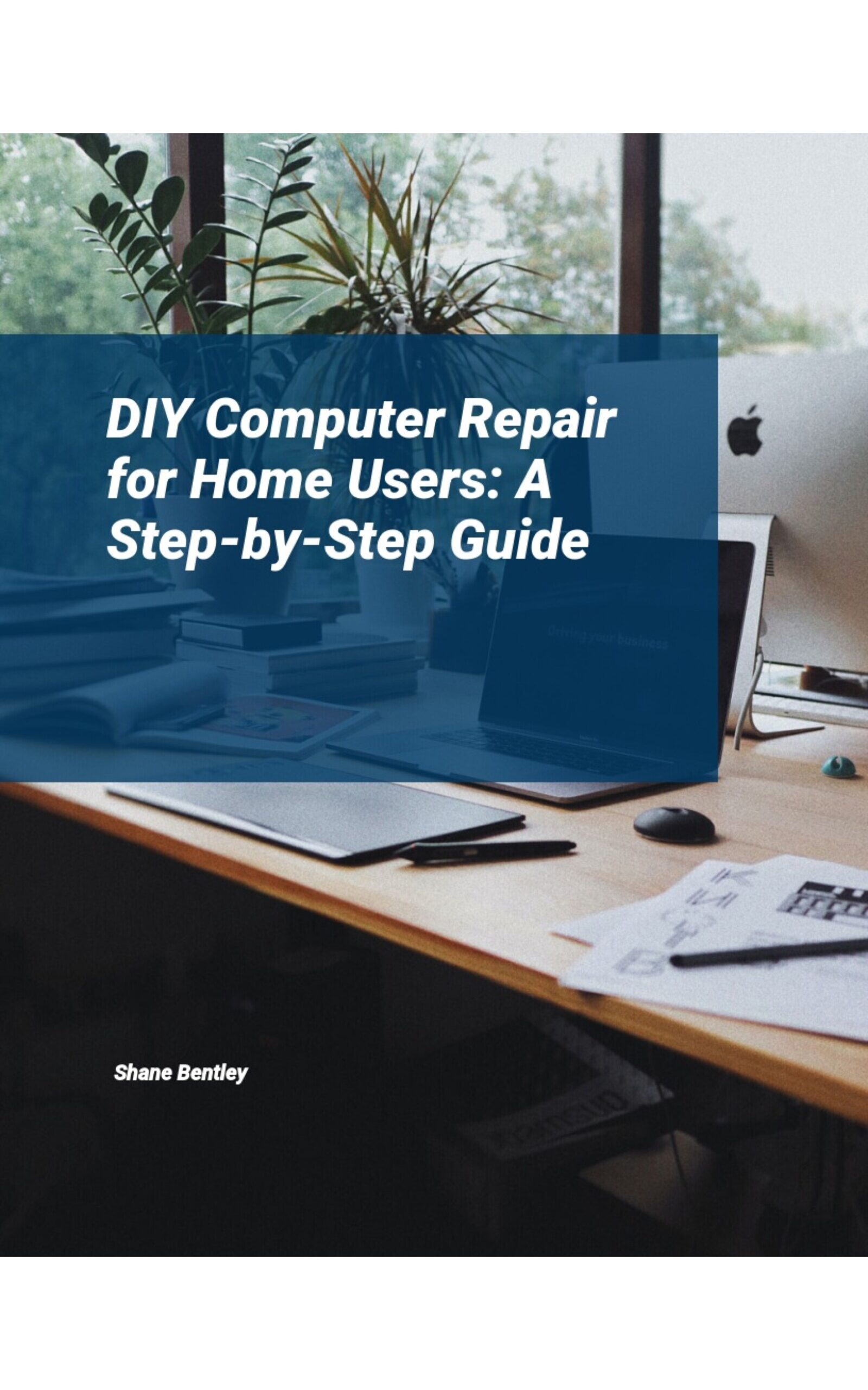 DIY Computer Repair for Home Users: A Step-by-Step Guide